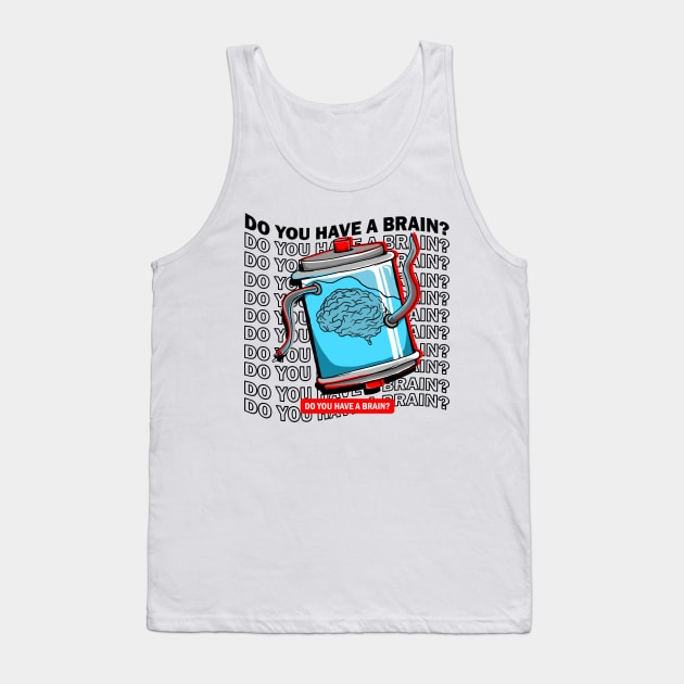 do you have a brain Tank Top by zwolfio